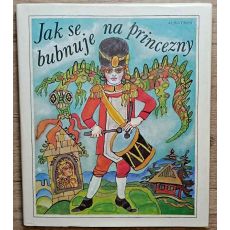 Jak se bubnuje na princezny - Beneš Metod Kulda