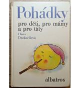Pohádky pro děti, pro mámy a pro táty - Hana Doskočilová