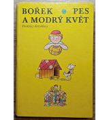 Bořek, pes a modrý květ - Vlastislav Křivohlavý