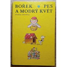 Bořek, pes a modrý květ - Vlastislav Křivohlavý