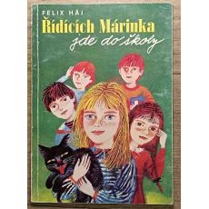 Řídících Márinka jde do školy - Felix Háj (p)