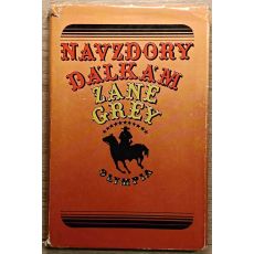 Navzdory dálkám - Zane Grey