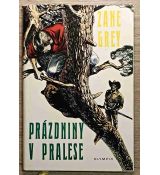 Prázdniny v pralese - Zane Grey