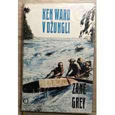 Ken Ward v džungli - Zane Grey