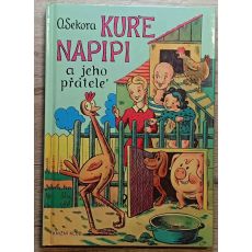 Kuře Napipi a jeho přátelé - Ondřej Sekora