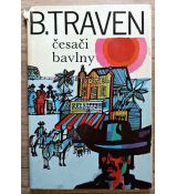 Česači bavlny - Bruno Traven
