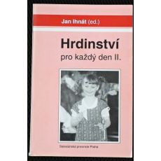 Hrdinství pro každý den II. - Jan Ihnát