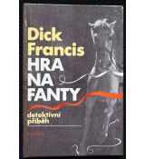 Hra na fanty - Dick Francis (p)