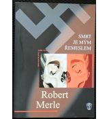 Smrt je mým řemeslem - Robert Merle